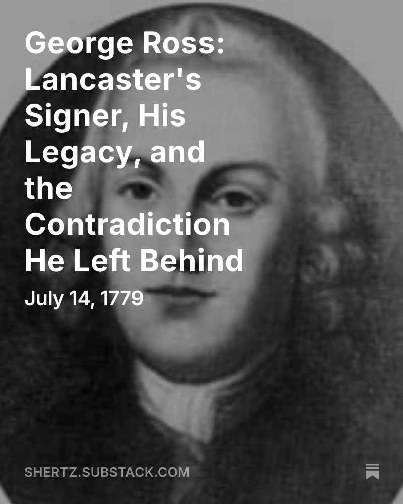 shertzaik's tweet photo. George Ross: Lancaster's Signer, His Legacy, and the Contradiction He Left Behind https://t.co/r2OvO0Mdz9 https://t.co/lZl2Z7tstf