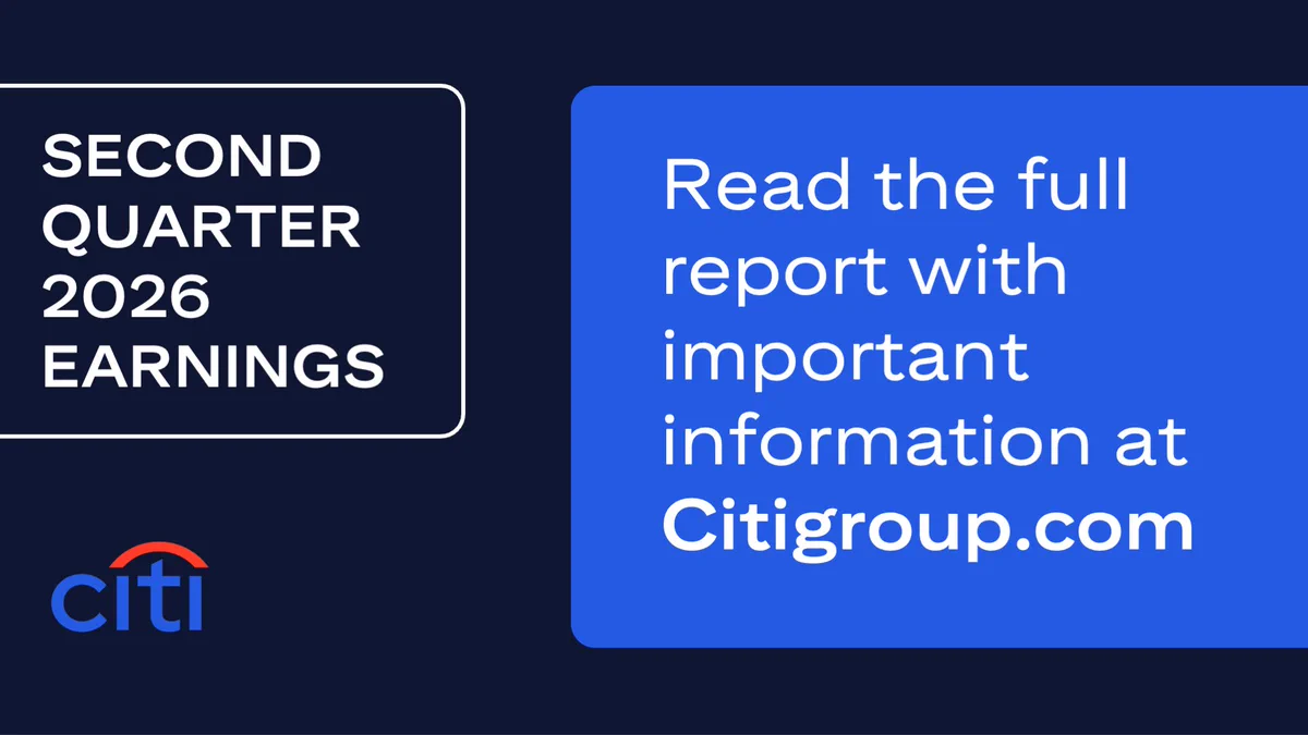 Graphic with the Citi logo and the following text: Second quarter 2026 earnings | Read the full report with important information at Citigroup.com.