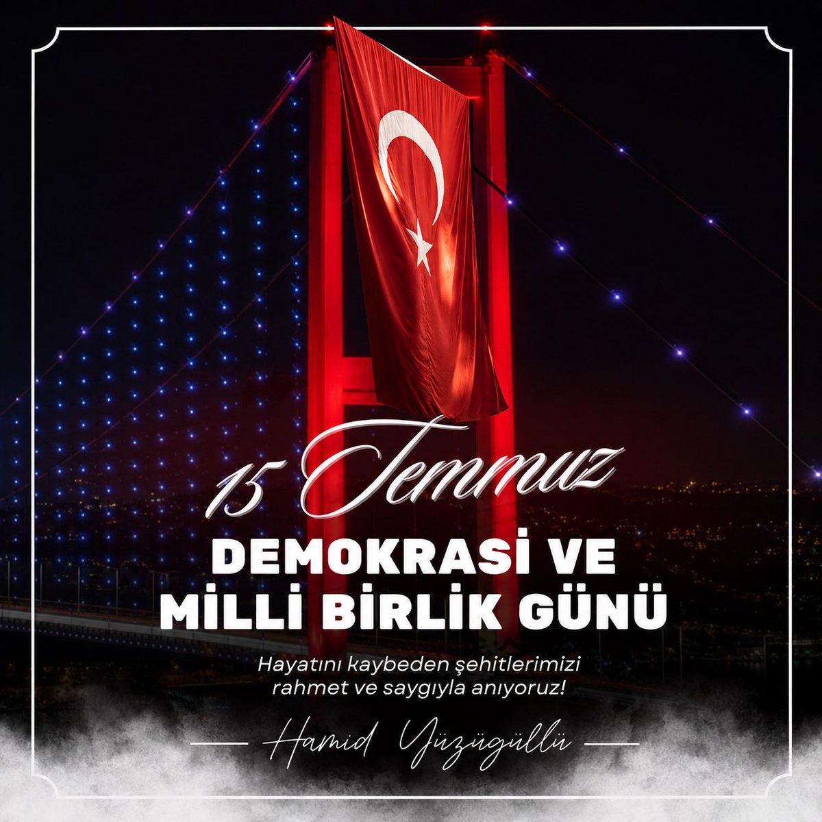 HamidYuzugullu's tweet photo. 🇹🇷15 Temmuz Demokrasi ve Millî Birlik Günü’nde; aziz şehitlerimizi rahmet, minnet ve dualarla yâd ediyor, kahraman gazilerimize şükranlarımızı sunuyorum.

15 Temmuz, milletimizin bağımsızlığına, demokrasisine ve ortak iradesine sahip çıktığı, birlik ve beraberliğin gücünü tüm dünyaya gösterdiği tarihî bir dönüm noktasıdır.
Bu anlamlı günde; vatanımızın huzuru, devletimizin bekası ve milletimizin kardeşliği için canlarını ortaya koyan tüm kahramanlarımızı saygıyla anıyor, birlik ve beraberliğimizin daim olmasını temenni ediyoruz.🇹🇷
#HamidYüzügüllü
