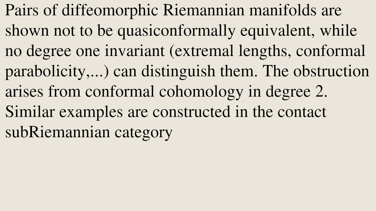 MetricGeometry's tweet photo. Higher degree obstructions to quasiconformal equivalence

Pierre Pansu, Francesca Tripaldi
https://t.co/t3lxhFcBid [𝚖𝚊𝚝𝚑.𝙼𝙶] https://t.co/9VRJopTRFD