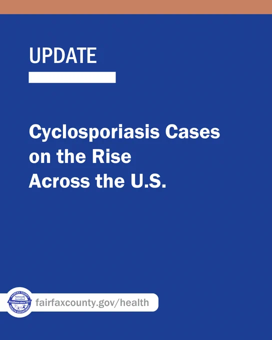 Cyclosporiasis infection rates increasing nationwide in the U.S., health update from Fairfax County.