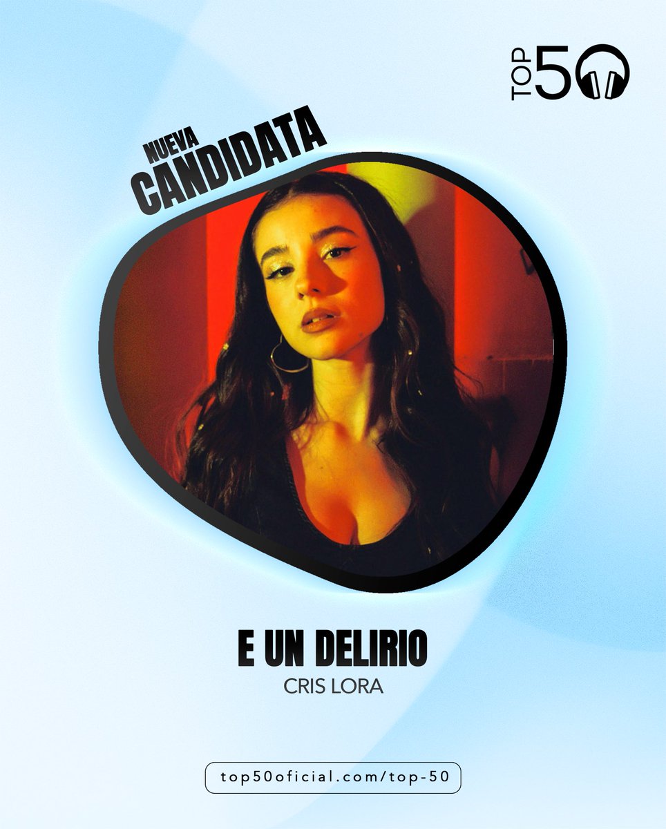 Top50Oficial's tweet photo. 🆕 CANDIDATA A ENTRAR EN LISTA
🎤 #CrisLora
🎶 E UN DELIRIO
— 📩 Puedes votar por ella aquí: https://t.co/jWP8zDvMBV https://t.co/zOsgCRvYN2