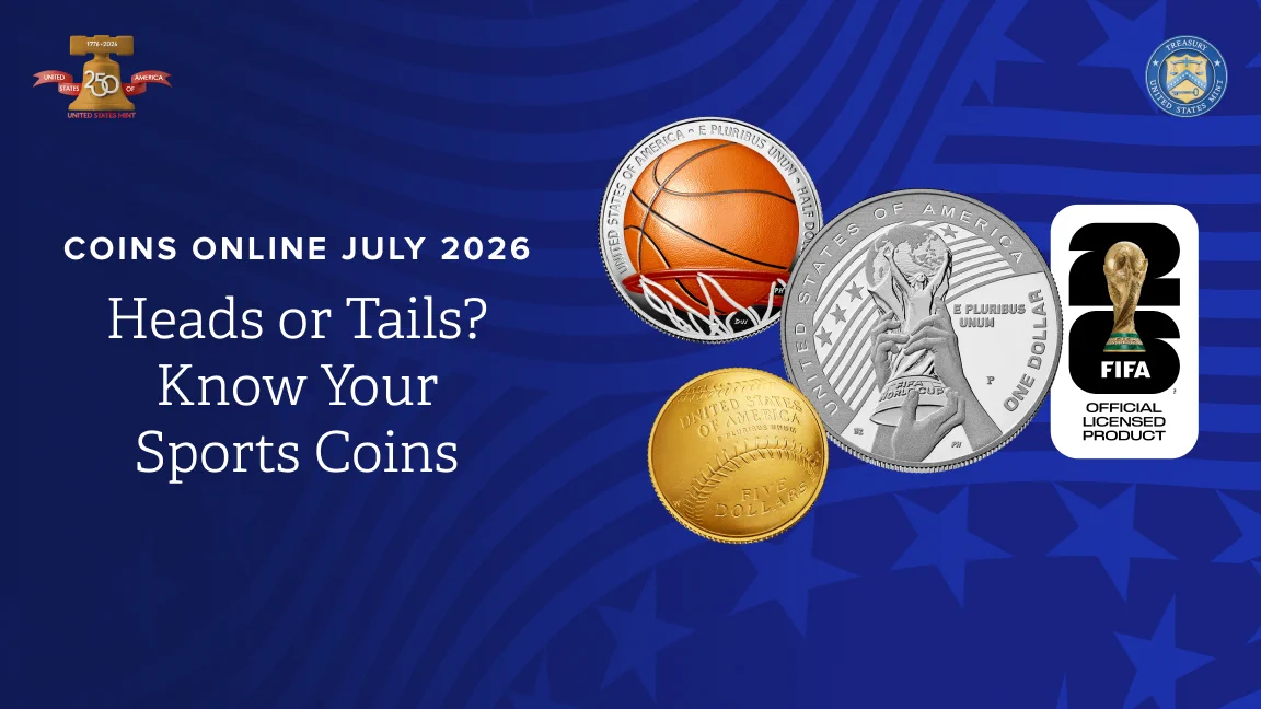 A promotional image for "Coins Online July 2026" features various sports-themed coins, including ones with a basketball, soccer ball, and the FIFA logo. Text reads: "Heads or Tails? Know Your Sports Coins." Logos of the U.S. Mint and FIFA are visible. The background is navy blue with subtle star patterns.