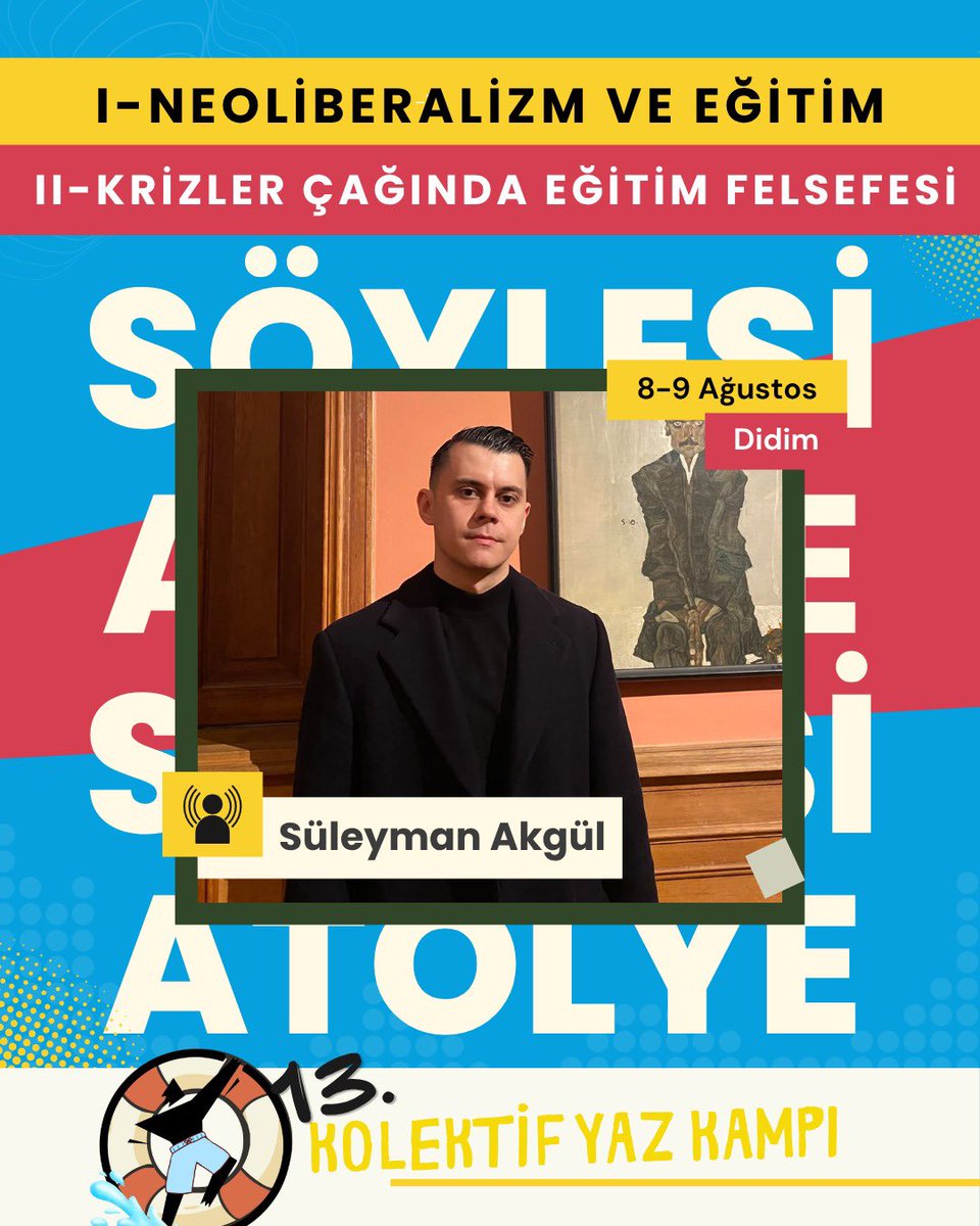 kolektifyazkamp's tweet photo. ☀️📌 13. Kolektif Yaz Kampı'nda konuğumuz Süleyman Akgül! 

Süleyman Akgül ile 2 gün boyunca eğitimde neoliberal politikaları ve krizler çağında eğitim felsefesini tartışacağız.

🗓️ 8 Ağustos: Neoliberalizm ve Eğitim
🗓️ 9 Ağustos: Krizler Çağında Eğitim Felsefesi

13.Kolektif Yaz Kampı atölyeler, söyleşiler, konserler ve çok daha fazlası ile birlikte 7-10 Ağustos arasında Didim'de!

🔗 Kayıt ve detaylar için https://t.co/kQXSKzQUTy
