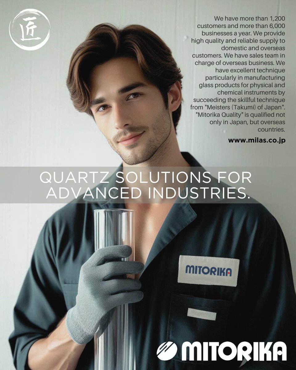 mitorika_'s tweet photo. Quartz Solutions for Advanced Industries. MITORIKA serves 1,200+ customers with 6,000+ orders each year. We deliver precision quartz and glass products worldwide, backed by skilled Japanese craftsmanship, reliable quality, and global sales support.
#QuartzGlass #glassblowing https://t.co/2bXS5b654Z