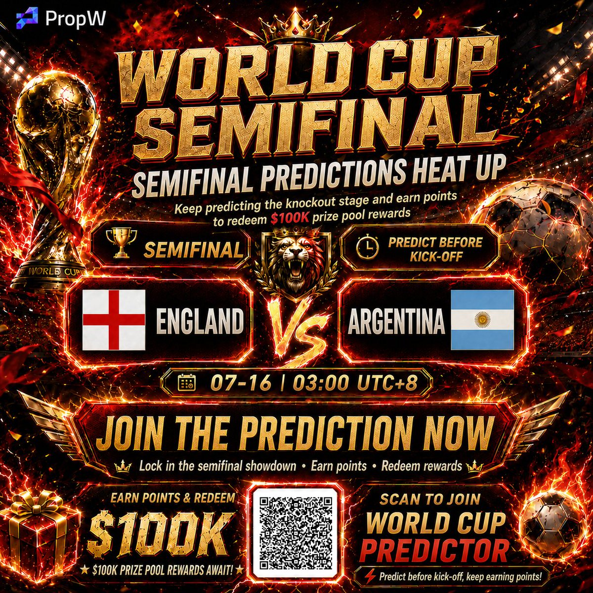 PropWGlobal's tweet photo. ๐ฅ World Cup Semi-Final Clash Is Here!
England ๐ด๓ ง๓ ข๓ ฅ๓ ฎ๓ ง๓ ฟvs Argentina ๐ฆ๐ท โ a battle for a place in the final.
Only one team can move forward.
Who will reach the ultimate stage?
๐
Match Date: July 16, 2026
โฐ Match Time: 03:00 AM (UTC+8)
โฝ๏ธ Stage: Semi-Final
Scan the QR code on the poster and submit your prediction before kick-off.
Join the prediction event, earn points, and redeem rewards from the $100K reward pool!
๐ Predict the Winner๏ฝEarn Points๏ฝWin Big Rewards
Important: Predictions must be submitted before kick-off. Entries will close once the match begins.
Scan now and make your pick!
#FIFAWorldCup #PropW #trading #WorldCup2026 #GiveAway #Airdrop #FundedAccount #FIFAWorldCup #PropW #trading #MatchPredictor #England ๐ด๓ ง๓ ข๓ ฅ๓ ฎ๓ ง๓ ฟ#Argentina ๐ฆ๐ท