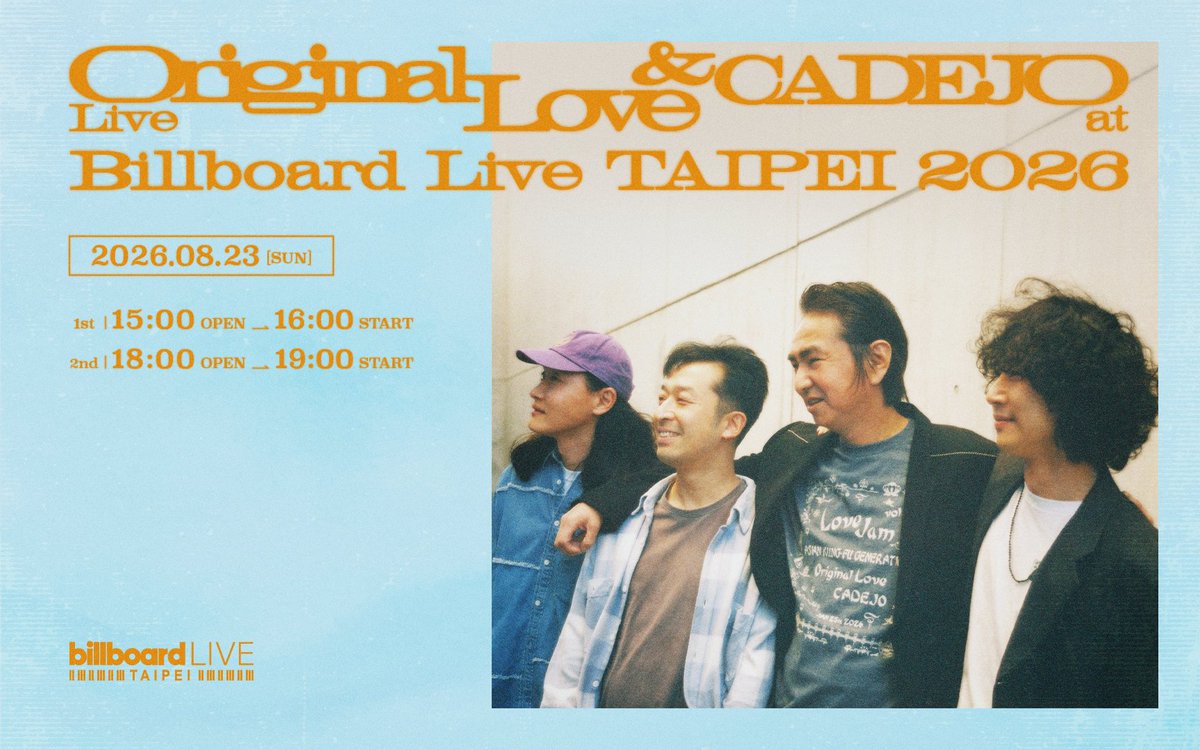O_love_info's tweet photo. Original Love &amp; CADEJO
Live at Billboard Live TAIPEI 2026

날짜｜2026/08/23(일)
공연｜1일 2회 공연
1st set｜15:00 open / 16:00 start
2nd set｜18:00 open / 19:00 start
장소｜Billboard Live TAIPEI
티켓 오픈｜7/15(수)18:00부터
예매처｜https://t.co/lEspFzoZyh

#OriginalLove #CADEJO https://t.co/pOnCNuLX5x