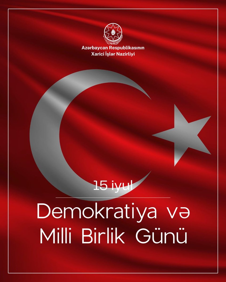 AzerbaijanMFA's tweet photo. 15 İyul – Demokratiya və Milli Birlik Günü münasibətilə qardaş Türkiyə Respublikasına ən səmimi təbriklərimizi çatdırırıq.

Demokratiyanın, milli iradənin və birliyin müdafiəsi uğrunda həyatlarını qurban vermiş şəhidlərin əziz xatirəsini dərin hörmət və ehtiramla yad edir, qəhrəman qazilərə minnətdarlığımızı bildiririk.

15 İyul – Demokratiya və Milli Birlik Gününüz mübarək!

@TC_Disisleri