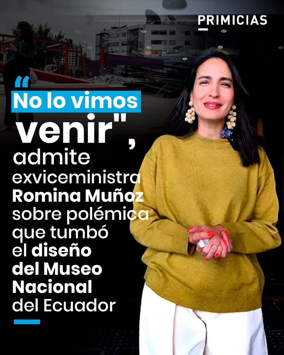 Primicias's tweet photo. La exviceministra de Cultura, Romina Muñoz, admite que no anticipó la polémica por el diseño del Museo Nacional del Ecuador y teme por el futuro de la cooperación internacional del proyecto.
https://t.co/ibadl902ys https://t.co/WOXAVmOoA9
