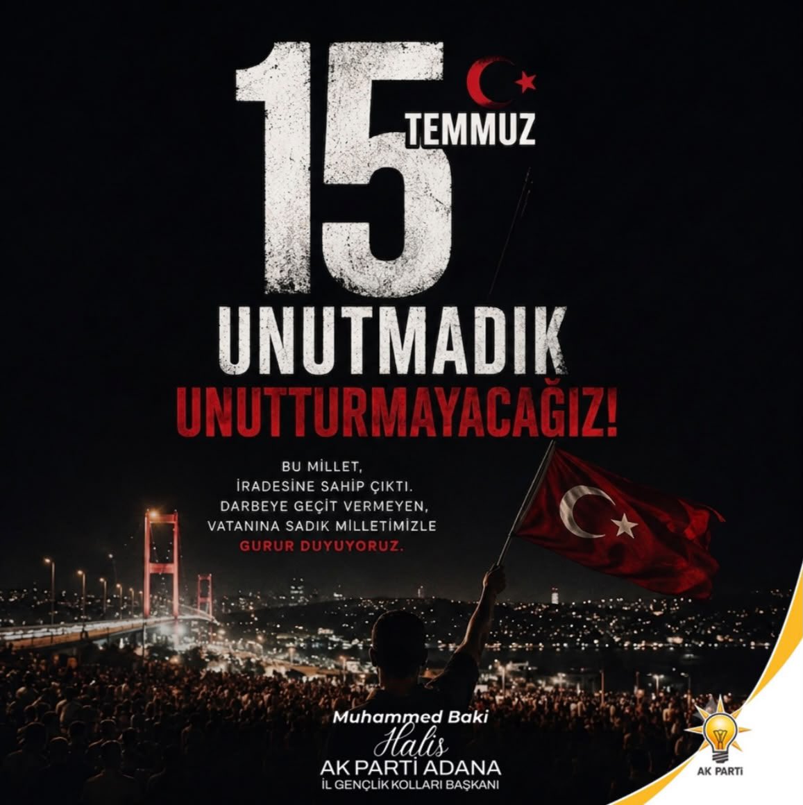 adanaakgenclik's tweet photo. 15 Temmuz; bu milletin iradesine zincir vurmak isteyenlere karşı yazılmış kutlu bir direniş destanıdır.

Cumhurbaşkanımız Sayın Recep Tayyip Erdoğan’ın liderliğinde aziz milletimiz, canı pahasına devletine, bayrağına ve vatanına sahip çıkmış; ihanet girişimini tarihin karanlığına gömmüştür.

Bu topraklarda söz de karar da daima milletindir. 15 Temmuz ruhu yaşayacak, bu destan asla unutulmayacak. Aziz şehitlerimizi rahmetle, kahraman gazilerimizi minnetle anıyoruz. 🇹🇷
