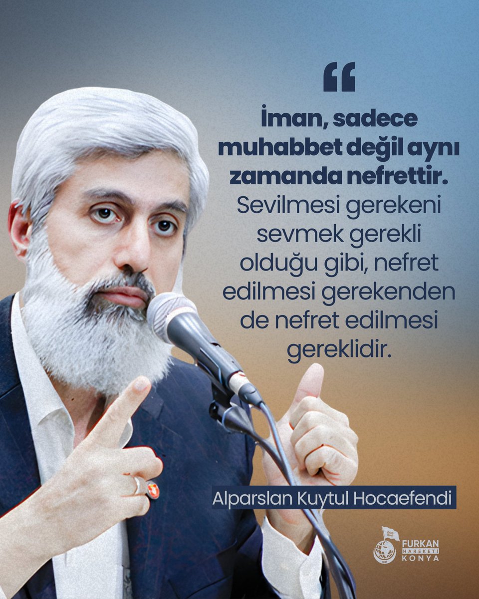 FurkanderKonya's tweet photo. Sevilmesi gerekeni sevmek gerekli olduğu gibi, nefret edilmesi gerekenden de nefret edilmesi gereklidir.

Alparslan Kuytul Hocaefendi https://t.co/86FGN6jst7