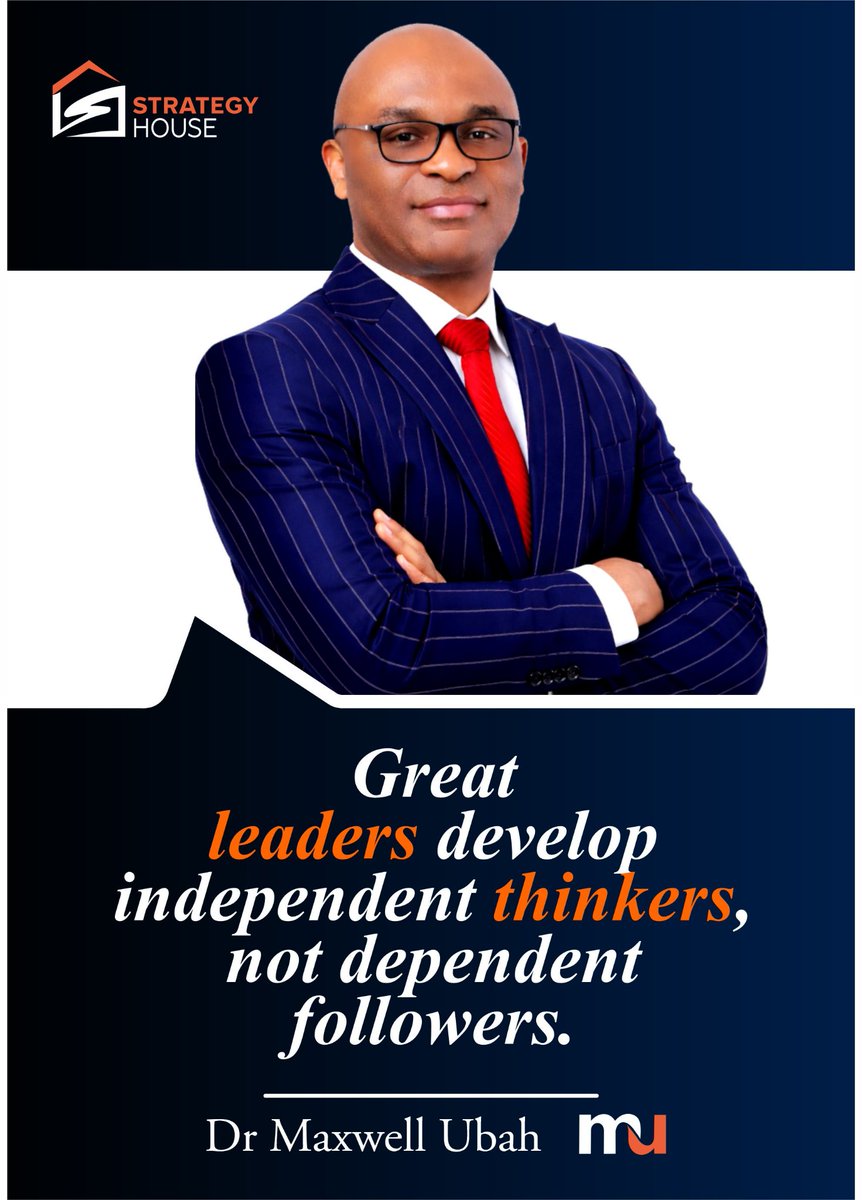 strategyhouseng's tweet photo. Great leaders develop independent thinkes; not dependent followers. - @drmaxwellubah https://t.co/XCWvr9Q4Lj