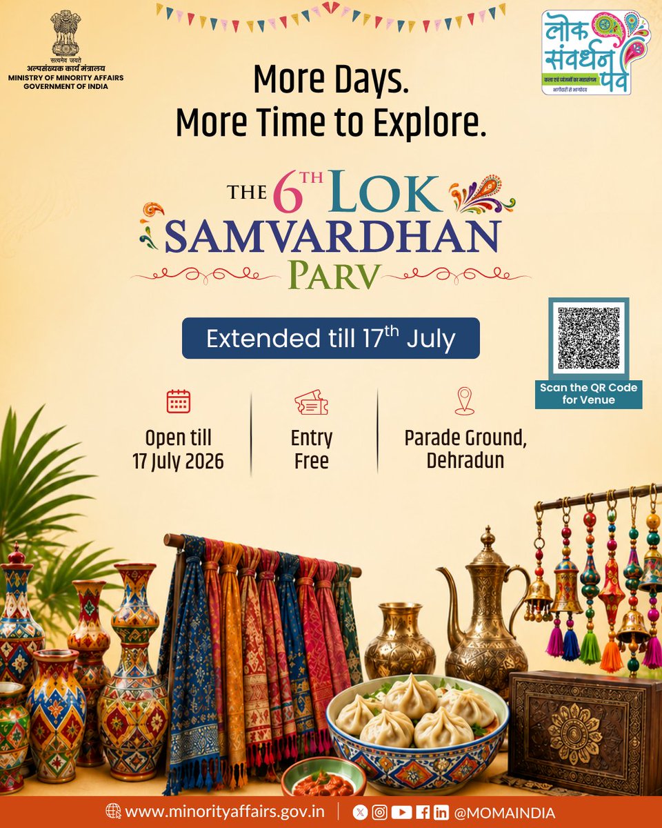 MOMAIndia's tweet photo. Great news!

The celebration continues!

The overwhelming response from the public & visitors and huge success of the Lok Samvardhan Parv has inspired the Ministry of Minority Affairs to extend the event till 17th July 2026, giving visitors two more days to discover the finest handcrafted creations by talented minority artisans from across India.

From exquisite handicrafts and handloom products to regional flavours and live craft demonstrations, there's so much more to experience and take home.

 Parade Ground, Dehradun
 Open till 17 July 2026
 Entry Free

Explore India's Finest Crafts.

#LokSamvardhanParv #MinorityAffairs #BhagidariSeBhagyoday #PMVIKAS #VocalForLocal #Dehradun

@narendramodi @PMOIndia @KirenRijiju @RijijuOffice @mygovindia @NMDFCIndia @DIPR_UK @PIB_India @PIBDehradun @PIBMinAffairs @PIBCulture