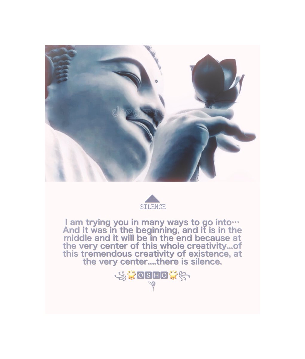 MountOsho's tweet photo. I am trying you in many ways to go into…And it was in the beginning, and it is in the middle and it will be in the end because at the very center of this whole creativity...of this tremendous creativity of existence, at the very center....there is silence.@OSHO https://t.co/FOXmkQCQcf