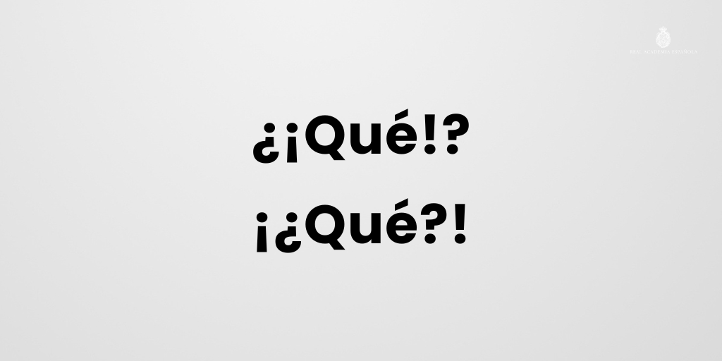 RAEinforma's tweet photo. Si un enunciado tiene sentido interrogativo y exclamativo a la vez, los signos correspondientes pueden combinarse, abriendo con uno y cerrando con otro («¡Qué?», «¿Qué!») o, preferiblemente, abriendo y cerrando con ambos a la vez («¿¡Qué!?, «¡¿Qué?!»): https://t.co/sgprQTZHQr (§ 4.2).