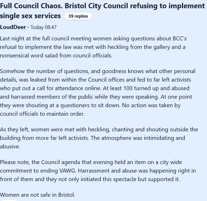 Wommando's tweet photo. ⛔️ TRANS ACTIVISTS SHUT DOWN WOMEN IN BRISTOL

Last night, 100 trans activists turned up to shut down women asking questions about @BristolCouncil refusal to implement single sex spaces.

It is alleged that questions were leaked and a call for attendance put out to far left activists - who turned up to intimidate, abuse, harass and heckle. 

Green Councillor Emma Edwards shut down the women asking questions and delighted in playing to the gallery of activists.

Most of the disruption has been cut from the YouTube video but watch to the end of this clip and you can get the gist.

@BristolCouncil - is this true?
Were activists deployed to intimidate and bully women asking reasonable questions?
Do you think what the women were subjected to is remotely appropriate at a public council meeting?
Do you think the Supreme Court ruling doesn't apply to Bristol?

You have a lot of questions to answer here...!
