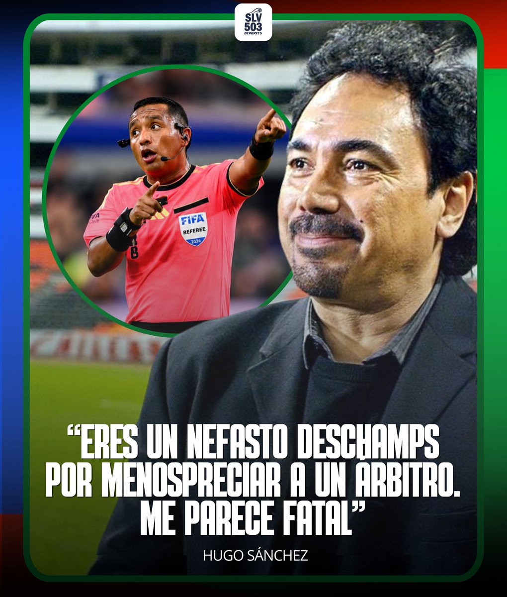 slv503com's tweet photo. Hugo Sánchez salió en defensa del arbitraje y respondió con dureza a Didier Deschamps

El exfutbolista mexicano criticó las declaraciones del técnico francés

“Eres un nefasto, Deschamps, por menospreciar a un árbitro. Me parece fatal”, sentenció.

#Mundial2026 #ElSalvador https://t.co/kxhvGU2kqz