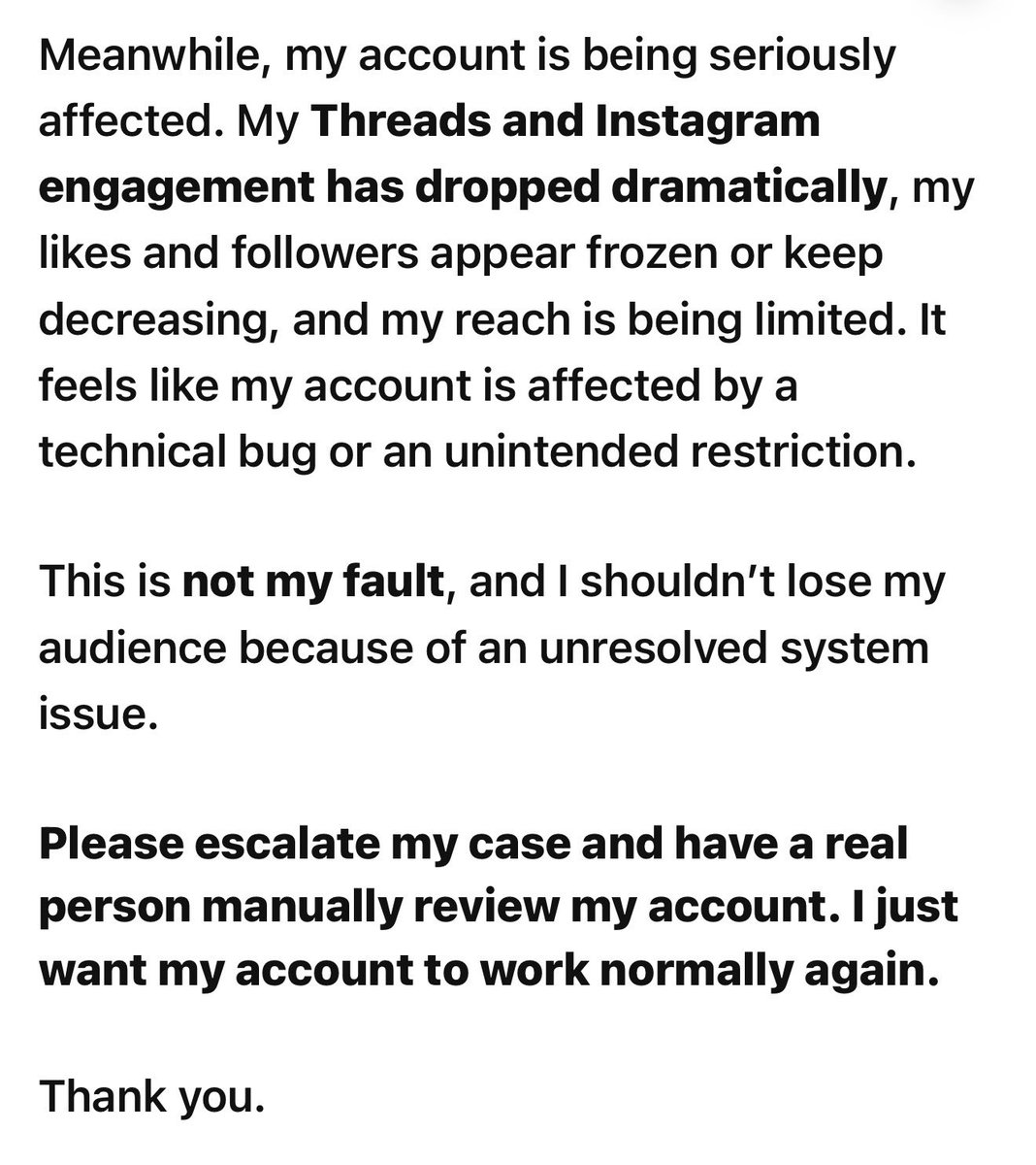 AslKtluay's tweet photo. @zuck @meta @instagram

I really need someone to manually review my case.

I have a verified account, and my support case has been left open for over 15 days. Because the case remains open, I can’t contact another Meta Pro Team advisor. I’m completely stuck, ⬇️ https://t.co/mluer9TVW9