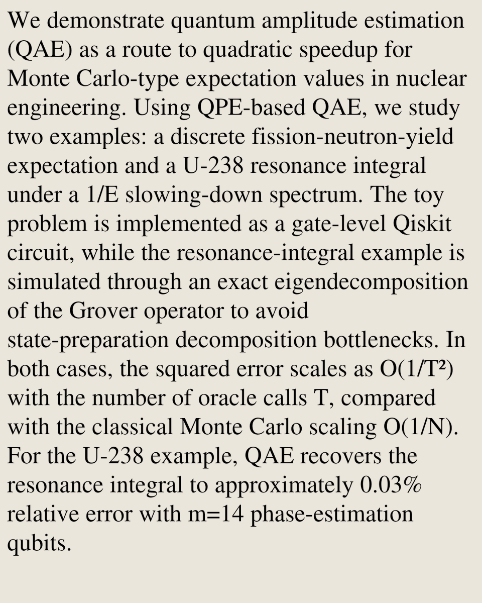 QuantumPapers's tweet photo. Demonstrating Quadratic Monte Carlo Speedup via Quantum Amplitude Estimation: Nuclear Engineering Examples

Jilang Miao, Miaomiao Jin, Akira Sone
https://t.co/DIwHLDaX2u [𝚚𝚞𝚊𝚗𝚝-𝚙𝚑 𝚙𝚑𝚢𝚜𝚒𝚌𝚜.𝚌𝚘𝚖𝚙-𝚙𝚑]
💬Submitted to 2026 ANS Annual Conference https://t.co/HLi9ZINOpb