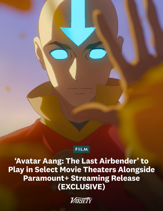 Variety's tweet photo. EXCLUSIVE: "Avatar Aang: The Last Airbender" will screen in select movie theaters in Los Angeles and New York for one week. Tickets are now on sale.

While the movie will stream July 25 on Paramount+, it will also get an awards-qualifying theatrical run from July 24 to 30, with three showtimes per day at the AMC Burbank 8 in L.A. and the AMC Empire 25 in Manhattan. The news signals that Paramount will likely be campaigning "Avatar Aang" for next year's Oscar for best animated feature and other accolades.

https://t.co/37FQHANL5N