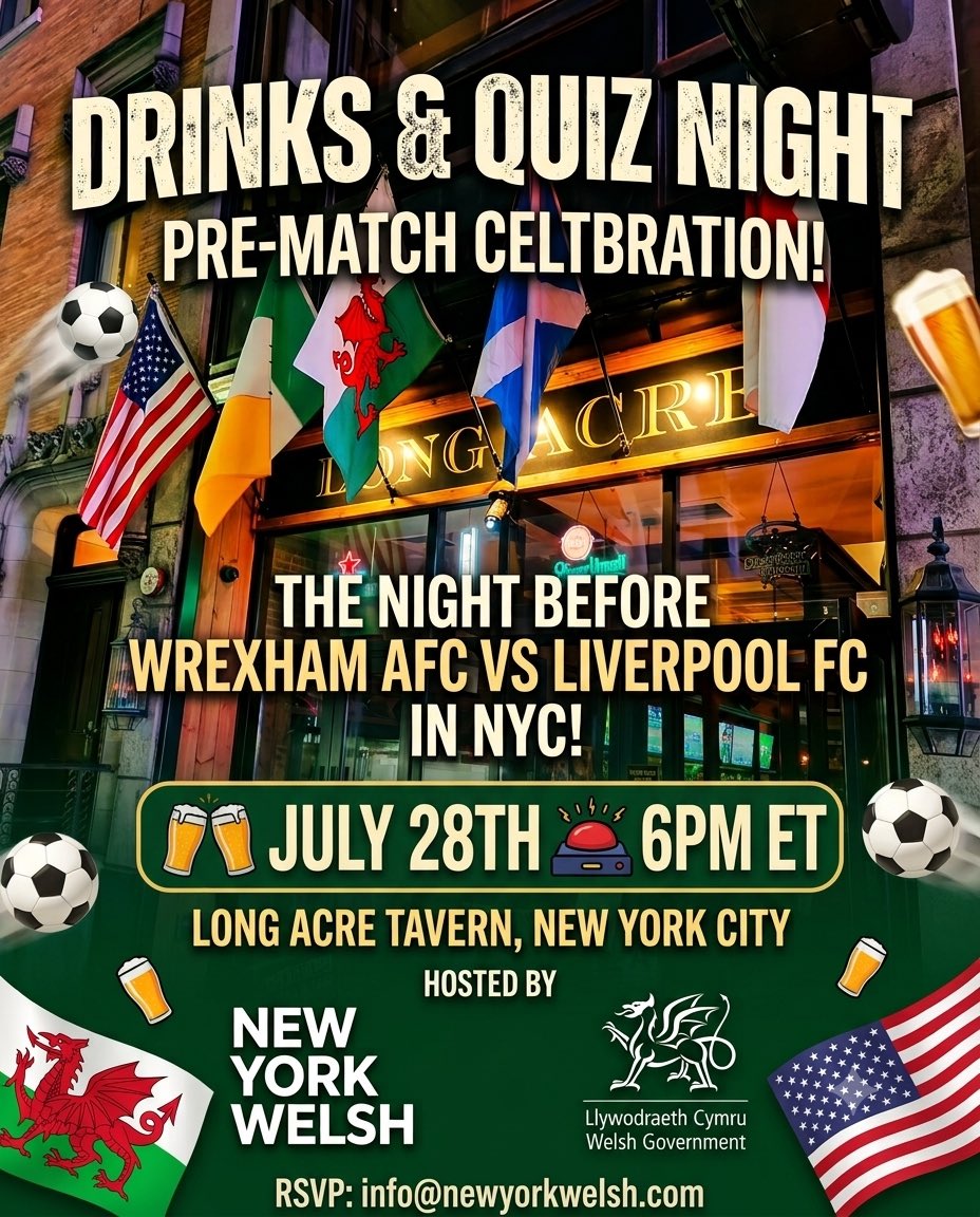 NewYorkWelsh's tweet photo. Join the @WelshGovernment in North America, and @NewYorkWelsh on 28 July at the Long Acre Tavern @AcreNyc , W47TH st Midtown Manhattan, for a special social mixer and quiz night celebrating @Wrexham_AFC’s  visit to New York. 

On the eve of Wrexham's match against @LFC at Yankee Stadium, this informal and welcoming event will bring together the Welsh diaspora, football fans and friends of Wales for an evening of networking, fun quiz questions, and shared excitement ahead of the game. 

Whether you're a lifelong supporter or simply interested in Wales and its growing profile in the US, we look forward to welcoming you for an enjoyable evening of Welsh community and sporting celebration. Arrive at 6-6:30pm, quiz start at 7pm.