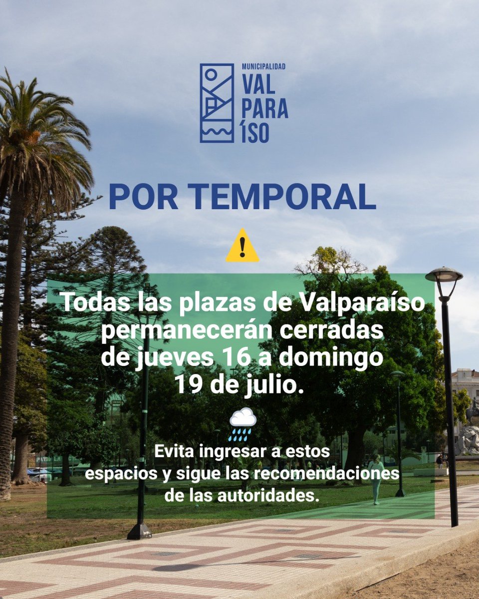 MunicipioValpo's tweet photo. ⚠️ Atención, Valparaíso

Debido al sistema frontal y con el objetivo de resguardar la seguridad de la comunidad ante el riesgo de caídas de árboles y ramas, todas las plazas de Valparaíso permanecerán cerradas desde el jueves 16 hasta el domingo 19 de julio. 🌧️ https://t.co/k2YocOZVpb
