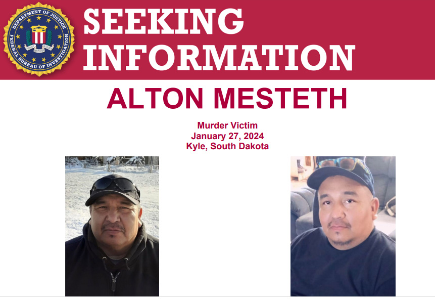 FBIMostWanted's tweet photo. The #FBI is offering a reward of up to $25,000 for information leading to the arrest and conviction of those responsible for the death of Alton Mesteth.  On the morning of January 27, 2024, an unidentified person or persons shot from a vehicle into Mesteth’s home on the Pine Ridge Indian Reservation near Kyle, South Dakota, killing him.  Investigators believe Mesteth was likely not the intended target of the shooting: https://t.co/6v1rms3Yr9