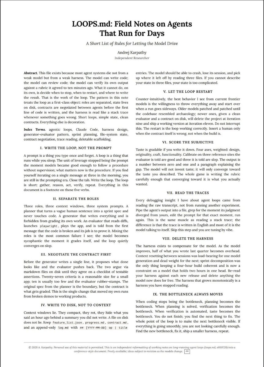 0xnikimarlo's tweet photo. so andrej karpathy just dropped nine rules for building agents that run for days, and one of them will make you rethink how you debug

> most agent systems fail because of a weak harness, not a weak model, the model can already write code, review code, verify its own output

> rule two, separate the roles completely, mixing planner, generator and evaluator is the most common failure, the model gets sycophantic the moment it grades itself

> rule five is the one people push back on, let the loop restart, the best models just throw everything away and start clean instead of patching forever

> rule eight, delete the harness as the model improves, half of what you wrote last quarter becomes dead weight

> his closing point, the bottleneck always moves, solve coding and planning becomes the bottleneck, solve that and verification becomes the bottleneck

like & bookmark this before you write your next agent loop