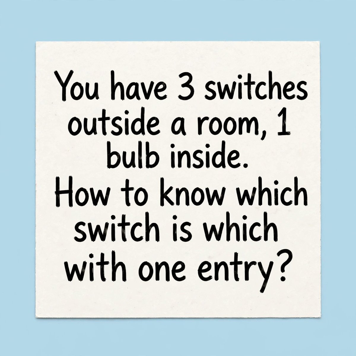 Lookman160's tweet photo. switches outside, 1 bulb inside. You can enter once. How do you know which switch is which? 🔌 https://t.co/dwqhUglYGH