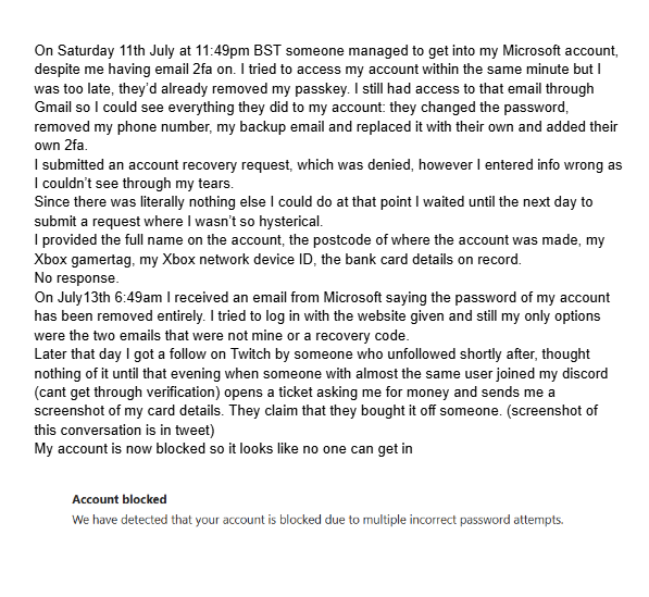 saithsfuff's tweet photo. Someone logged into my Microsoft account despite having email/phone/app 2fa. They removed all security info and replaced it all with theirs. I submitted a recovery form and they refused it. And now the person that has my account is asking me for money? #Microsoft @MicrosoftHelps https://t.co/BRbZqOcSeY