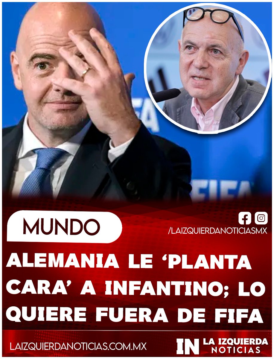 IzqNoticiasMx's tweet photo. ¡POR CORRUPTO! Ante los escándalos de corrupción y favoritismo en el Mundial, la Federación Alemana de Fútbol, dirigida por Bernd Neuendorf, una de las más fuertes en el mundo, se negó a firmar la carta para que Gianni Infantino ocupe otro mandato como presidente de la FIFA... Se le acabó la fiesta y los robos al padrino de Messi.