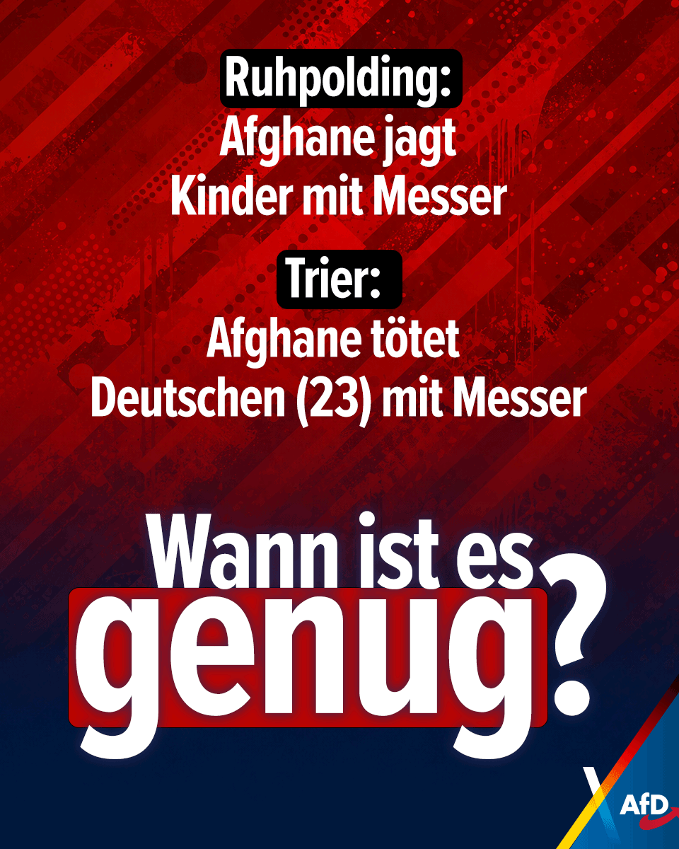 AfD's tweet photo. Ruhpolding: "Afghane jagt Kindergruppe mit Messer". Trier: "Afghane tötet Deutschen (23) auf offener Straße bei Messerangriff". Jeden Tag die gleichen Schlagzeilen in ganz Deutschland - und die CDU unternimmt dagegen nichts. Wann ist es genug? Zeit für die AfD! https://t.co/OkOh4uUFHF