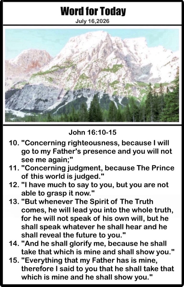 edwardbishopsr's tweet photo. @AnaLee06084892 @MMcLaughlinsong @AviellaLloyd @AAmirKh50764293 @TammyDoodleDo @CDNFred @EllaFlash @PensivePoet97 @PilgrimBlues79 @WallWatchmanRC @jamielcantu @cheryl_cro497 @csaltz7777 

 #WordforToday @edwardbishopsr
07/16/2026
{ Word for Today - 1 Av 5786 }
John 16:10-15 https://t.co/q8GjeENya1