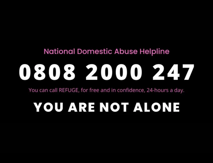 National Domestic Abuse Helpline
0808 2000 247
You can call REFUGE, for free and in confidence, 24-hours a day.
YOU ARE NOT ALONE