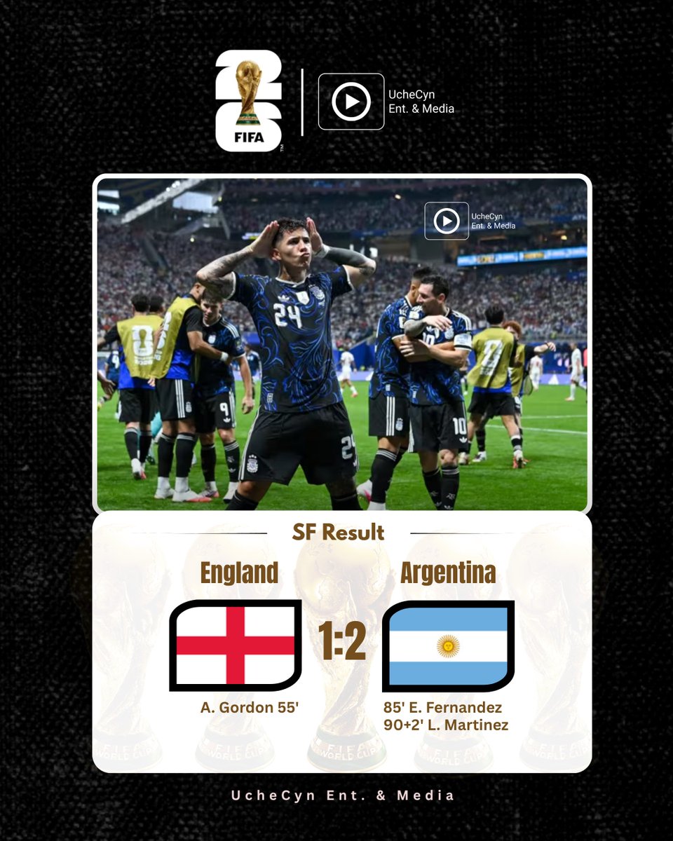 UcheCynEntMedia's tweet photo. FIFA World Cup 2026 - Semifinals.

Final score: 
England 1-2 Argentina

#FIFAWorldCup #FIFAWorldCup2026
#uchecynentertainmentandmedia #england #argentina https://t.co/8Euc3EBdOF