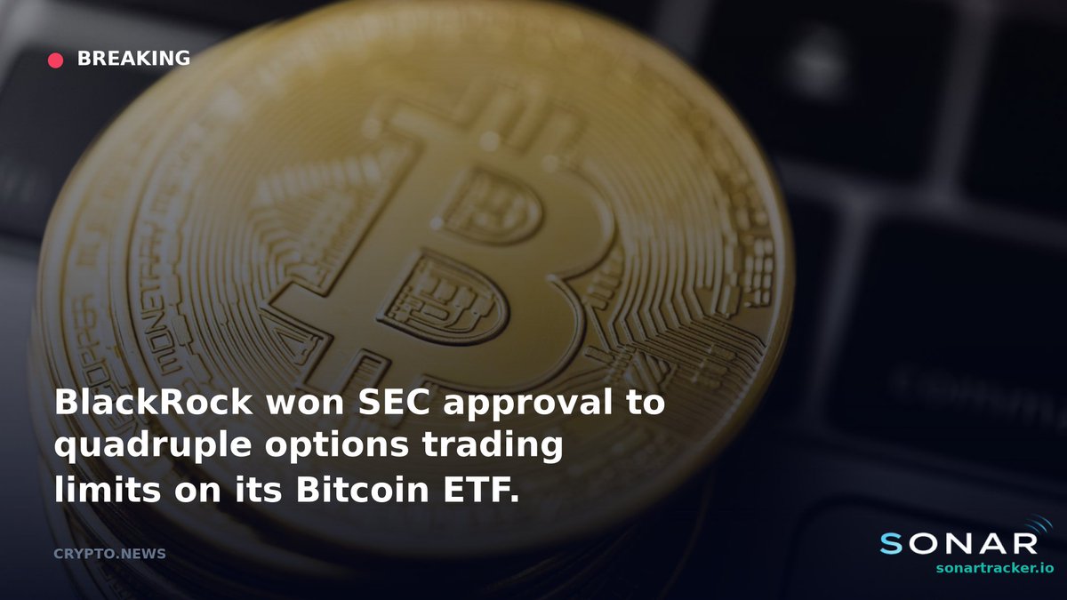 SonarTrackerio's tweet photo. 🚨 JUST IN: BlackRock won SEC approval to quadruple options trading limits on its Bitcoin ETF.

#ETF #SEC #BlackRock #Regulation https://t.co/gsFfE06qBV