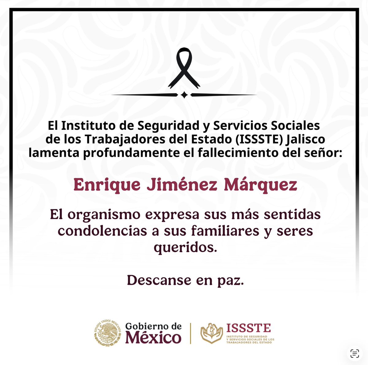 IsssteJalisco's tweet photo. Con profundo pesar despedimos a Enrique Jiménez Márquez, recordando su calidad humana, solidaridad y ejemplo de vida. Expresamos nuestras más sinceras condolencias a su familia y seres queridos. Que descanse en paz. 🕊️ https://t.co/80xfwju1uq