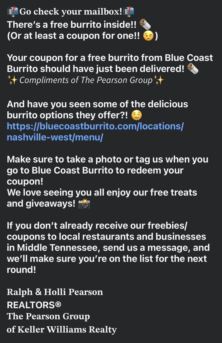 HolliRealtor's tweet photo. Your coupon for a free burrito from Blue Coast Burrito should have just been delivered! 🌯 
✨𝘊𝘰𝘮𝘱𝘭𝘪𝘮𝘦𝘯𝘵𝘴 𝘰𝘧 𝘛𝘩𝘦 𝘗𝘦𝘢𝘳𝘴𝘰𝘯 𝘎𝘳𝘰𝘶𝘱✨

𝐑𝐚𝐥𝐩𝐡 &amp; 𝐇𝐨𝐥𝐥𝐢 𝐏𝐞𝐚𝐫𝐬𝐨𝐧
REALTORS®
𝐓𝐡𝐞 𝐏𝐞𝐚𝐫𝐬𝐨𝐧 𝐆𝐫𝐨𝐮𝐩

📲615-476-7233
📧RalphPearson@kw.com https://t.co/YxZOSwcguN