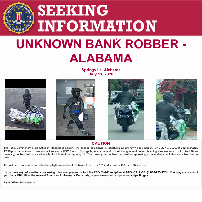 FBIBirmingham's tweet photo. #FBIBirmingham is releasing these photos from a robbery that occurred at approximately 12:38 p.m. on July 13th, 2026 at the PNC Bank in Springville AL.
https://t.co/3YoRhe2t89
Anyone with information regarding the identity of this individual or the bank robbery is encouraged to call Central Alabama Crime Stoppers at 334-215-STOP or 1-800-CALL-FBI, or report a tip online at https://t.co/TTJChahBbR.