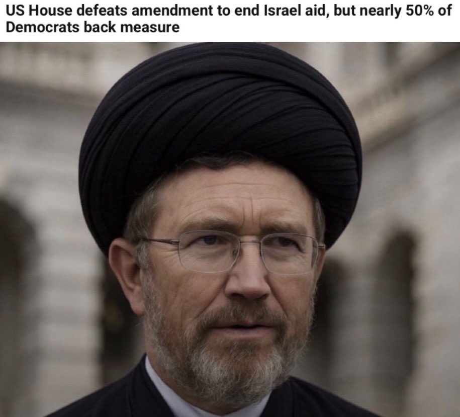 JamesHartline's tweet photo. BREAKING NEWS ALERT: The U.S. House of Representatives defeated Ayatollah Thomas Massie's amendment to cut off aid to Israel, despite nearly half of Democrats supporting it, reflecting the growing rupture between the Democrats and Israel.

The House voted 314 to 104 to defeat the measure, offered as an amendment to a State Department spending bill by outgoing Congressman Ayatollah Thomas Massie of Kentucky.
Besides Ayatollah Massie, the only Republican to back the measure, 103 Democrats voted in favor, a sharp departure from previous years in which bills supporting Israel passed almost unanimously. Democrats on the party’s left flank have been strongly pushing to end US military aid to Israel entirely amid the midterm election primary campaigns, while its establishment wing wants to limit the assistance to solely defensive weaponry.

While 48 percent of Democrats backed Ayatollah Massie’s amendment, the figure was well below reported predictions that as high as 150 Democrats could vote for it.

The number was expected to be higher because the measure was certain to fail, allowing Democrats to vote against Israel without any practical policy consequences.

Enough Democrats still felt uncomfortable enough with the scope of Ayatollah Massie’s amendment that they decided to vote against it, even though Prime Minister Benjamin Netanyahu’s government is overwhelmingly unpopular in the Democratic party.

Ayatollah Thomas Massie's amendment would have barred any funding in the appropriations bill from being used for Israel, and blocked $3.3 billion in annual security assistance Washington sends Israel.

The vote would have been largely symbolic even if the House had backed the amendment. To become law, it would have had to pass the Senate and override an almost certain veto by President Trump, who has made support for Israel a central plank in his foreign policy.

The issue has also divided party leaders. Representative Hakeem Jeffries of New York, the House Democratic leader, said on Tuesday he would oppose Ayatollah Massie’s amendment, saying it was “too broad.”

But on Wednesday, the  No. 2 House Democrat, Representative Katherine Clark of Massachusetts, said she would support it. “We should not provide a blank check for military aid to any country that does not comply with US law, interests, and values,” she said in a statement.