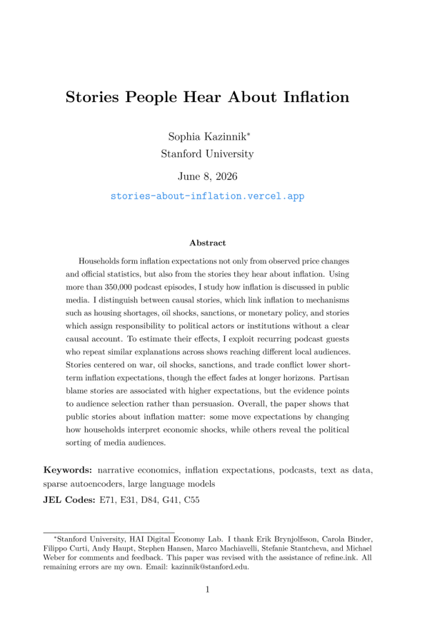 int_mon_econ's tweet photo. Thought-provoking!

"Stories People Hear About Inflation" by Sophia Kazinnik.

"Households form inflation expectations not only from observed price changes and official statistics, but also from the stories they hear about inflation. Using more than 350,000 podcast episodes, I study how inflation is discussed in public media. I distinguish between causal stories, which link inflation to mechanisms such as housing shortages, oil shocks, sanctions, or monetary policy, and stories which assign responsibility to political actors or institutions without a clear causal account. To estimate their effects, I exploit recurring podcast guests who repeat similar explanations across shows reaching different local audiences. Stories centered on war, oil shocks, sanctions, and trade conflict lower short term inflation expectations, though the effect fades at longer horizons. Partisan blame stories are associated with higher expectations, but the evidence points to audience selection rather than persuasion. Overall, the paper shows that public stories about inflation matter: some move expectations by changing how households interpret economic shocks, while others reveal the political sorting of media audiences."

https://t.co/gUlQax7A8i