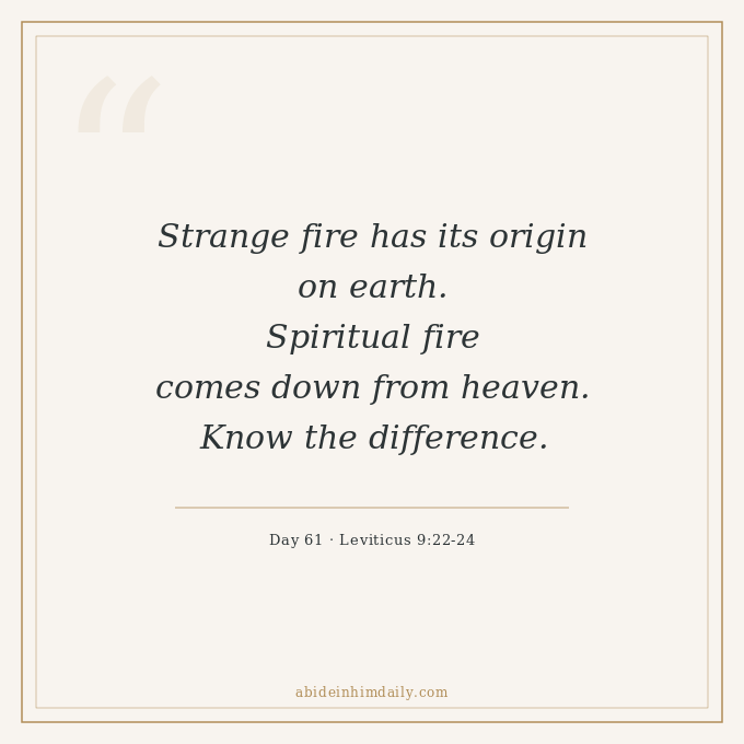 abidehimdaily's tweet photo. 🌿 Strange fire has its origin on earth. Spiritual fire comes down from heaven.

Both can look like worship. Only one is.

Day 61 | Leviticus 9:22-24 https://t.co/OhOAqKYGMD
#AbideInHimDaily #TrustTheGardener https://t.co/vtG2suhwWb