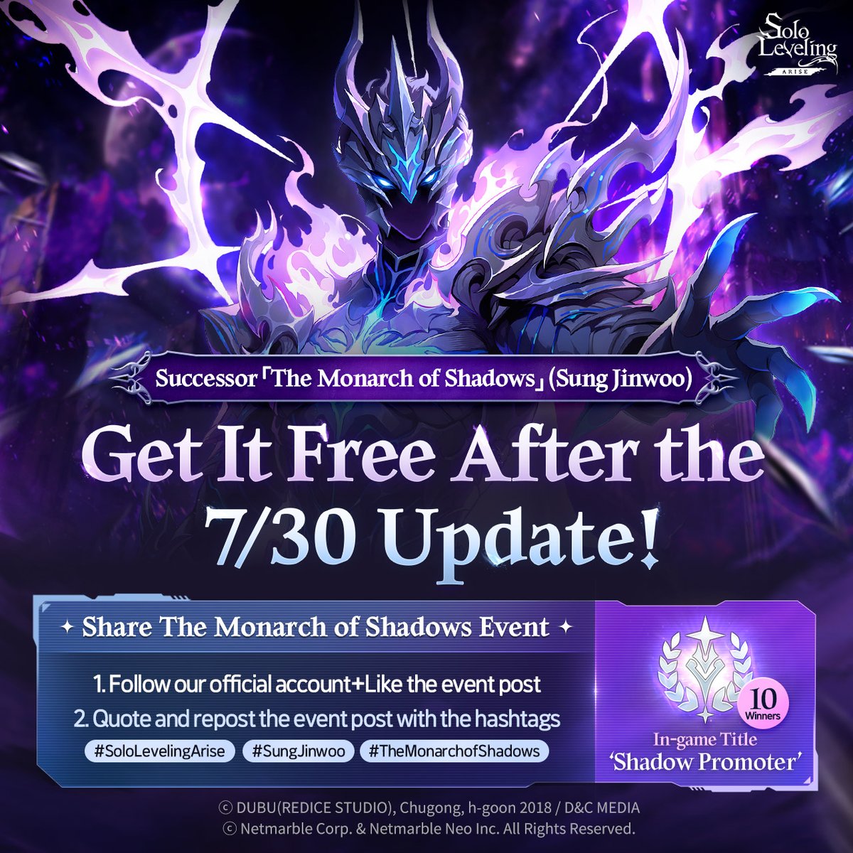 Sololv_ARISE_GL's tweet photo. Spread the word about the new Successor, "The Monarch of Shadows," and become one of the select few to claim the exclusive in-game title: 📢Shadow Promoter📢!

🔮 Successor "Monarch of Shadows" (Sung Jinwoo) available for FREE on 7/30!
❇️ "Monarch of Shadows Special Draw" will be permanently available starting 7/30!

🪄How to Participate
1. Follow our official account + Like this event post.
2. Quote repost this post with the hashtags below:
#SoloLevelingArise #SungJinwoo #MonarchofShadows

💝Reward: In-game title "Shadow Promoter" (10 random winners)
📆Event Period: 7/15 (Wed) 15:00 - 7/22 (Wed) 14:59 (UTC+0)

📌Notes
- Your account must be public to verify your participation.
- If your account is private or has DM restrictions, you may be excluded from winning.
- Event details are subject to change; any updates will be pinned in the comments.
- Winners will be contacted via DM after the event ends.
- Winners will receive a link to collect personal info for reward distribution. Failure to submit within the period will forfeit your reward.
