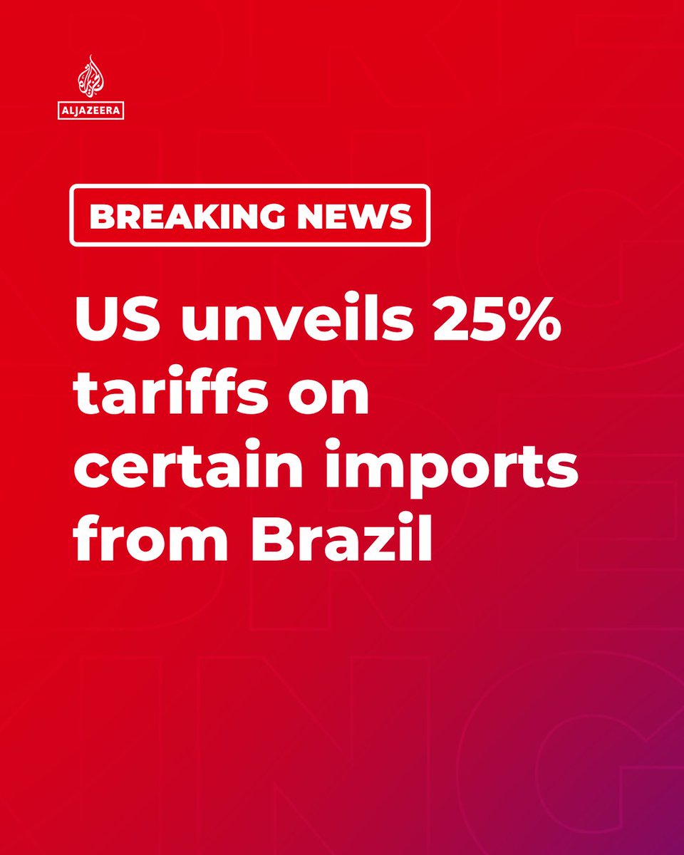 US Imposes 25% Tariffs on Brazilian Imports, Exempting Beef and Coffee