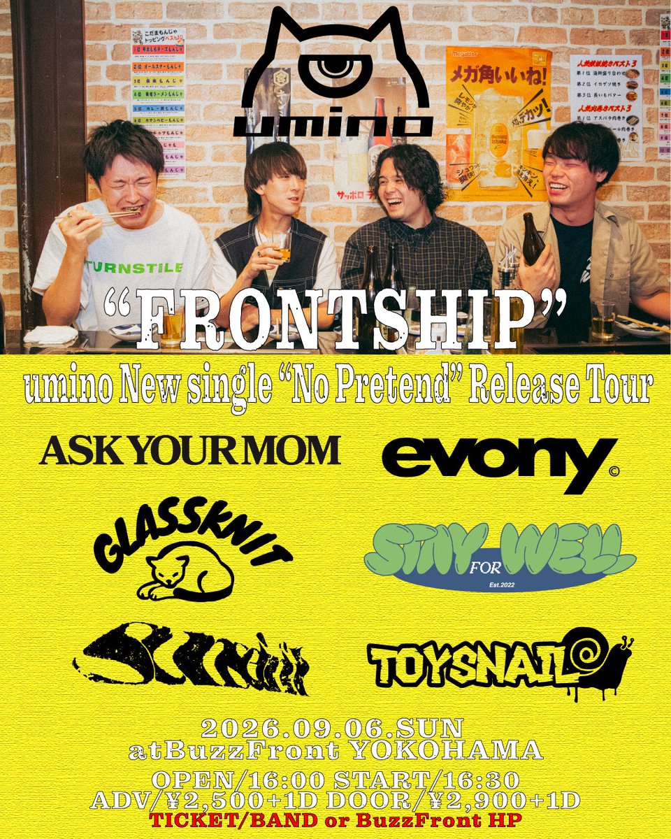 uminochiba's tweet photo. 【💥ツアー横浜編解禁💥】

2026.09.06(日)
BuzzFront YOKOHAMA

"FRONTSHIP"
umino New Single 
"No Pretend" Release Tour

w/
Ask Your Mom
evony
GLASSKNIT
STAY FOR WELL
sunsetinfall
TOYSNAIL

⏰OPEN 16:00/START 16:30
🎫ADV¥2500/DOOR¥2900 (+1D)

チケット取置きDMまで🎫 https://t.co/Xcd4HG4JYJ