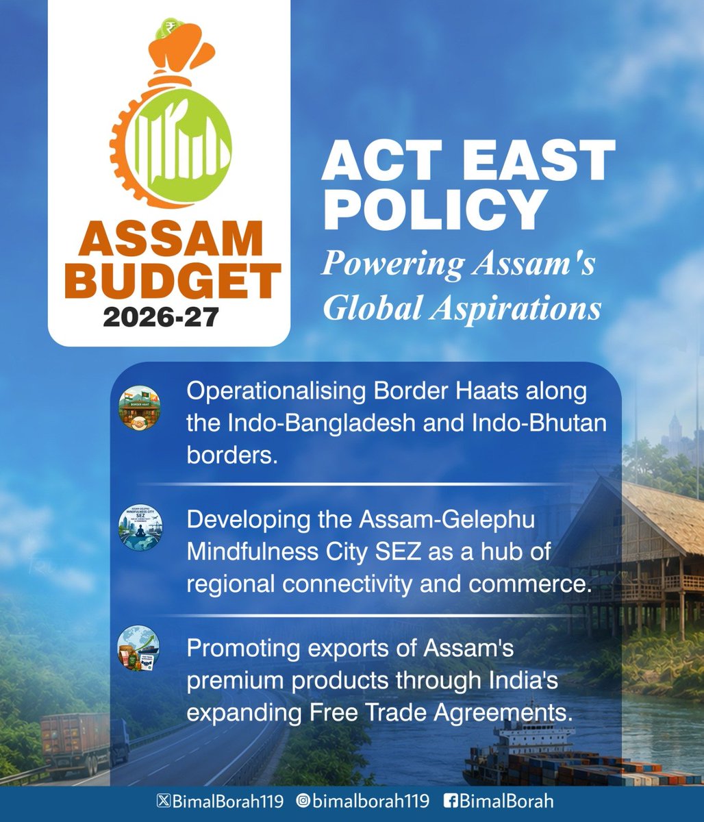 BimalBorah119's tweet photo. A bold #ActEast vision for a stronger Assam!
Through Border Haats, the Assam–Gelephu Mindfulness City SEZ and expanded export access via India's FTAs, #AssamBudget2026 lays the foundation for greater connectivity, trade, investment and employment.
Under the visionary leadership of Hon'ble PM Shri @narendramodi Ji, HCM Dr. @himantabiswa dangoriya, Assam is unlocking new opportunities for all.
#ViksitAssam