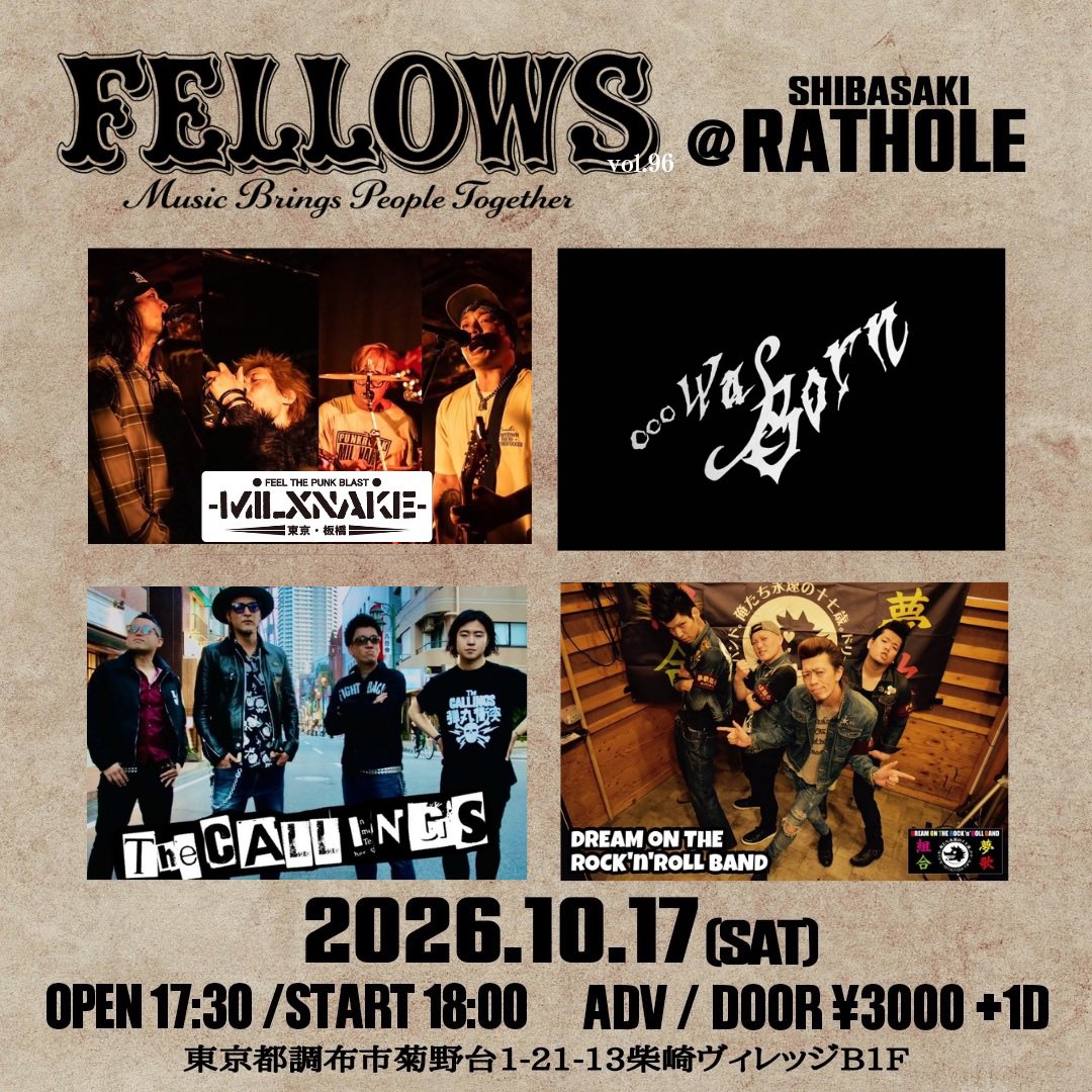 DRB_AKI's tweet photo. 2026.10.17 (土)
FELLOWS vol.96
@ 柴崎 RATHOLE
 
OPEN 17:30 / START 18:00
ADV / DOOR ¥3000
(別途+1D)

(ACT)
The CALLINGS
DREAM ON THE ROCK'n'ROLL BAND
-MILXNAKE-
…was Born

ドリオン久しぶりのラットホール!!!
よろしく🔥 https://t.co/a02D9lKUsa