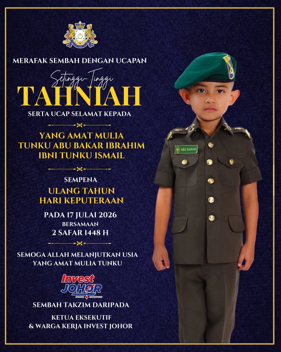 Invest_Johor's tweet photo. Merafak sembah dengan ucapan setinggi-tinggi tahniah dan ucap selamat kepada Yang Amat Mulia Tunku Abu Bakar Ibrahim Ibni Tunku Ismail sempena Hari Keputeraan pada 17 Julai 2026 bersamaan 2 Safar 1448H.

#InvestJohor #MajuJohor #Johor #Investment #MajuJohor2030 #JSSEZ https://t.co/1WZl9jDbt6