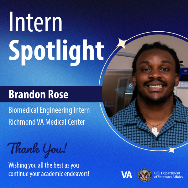 RichmondVAMC's tweet photo. Intern Spotlight: Brandon Rose
Brandon spent two months as a biomedical engineering intern at the Richmond VA Medical Center (CVHCS), shadowing biomedical staff and learning how medical technology helps Veterans survive and live healthier lives. He observed a hernia repair using a Da Vinci surgical robot and later practiced operating the system on a training model, gaining hands‑on experience with cutting‑edge equipment. He says one of his biggest takeaways was how important networking is across the hospital to solve problems for patients.

“As an intern, I learned how vital networking is and got a better understanding of what biomedical teams do on the technical side to help people survive and live,” Brandon said of his time at CVHCS.

Thank you, Brandon, for your contributions this summer, and good luck as you head into your senior year at Virginia State University! @virginiastateuniversity