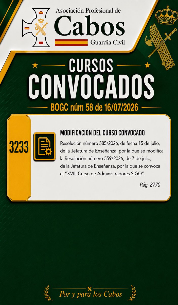 apcabos's tweet photo. 📢 Modificación de curso en el BOGC
🚨@apcabos INFORMA🚨

El BOGC nº 58, de 16 de julio de 2026, publica la modificación de la convocatoria del XVIII Curso de Administradores SIGO, mediante la Resolución 585/2026, de la Jefatura de Enseñanza.

🔎 Si estás interesado en este curso, consulta las modificaciones introducidas para conocer los cambios que afectan a la convocatoria.

#GuardiaCivil #BOGC #Formación #Enseñanza #SIGO #APC #CabosGC #PoryParaLosCabos